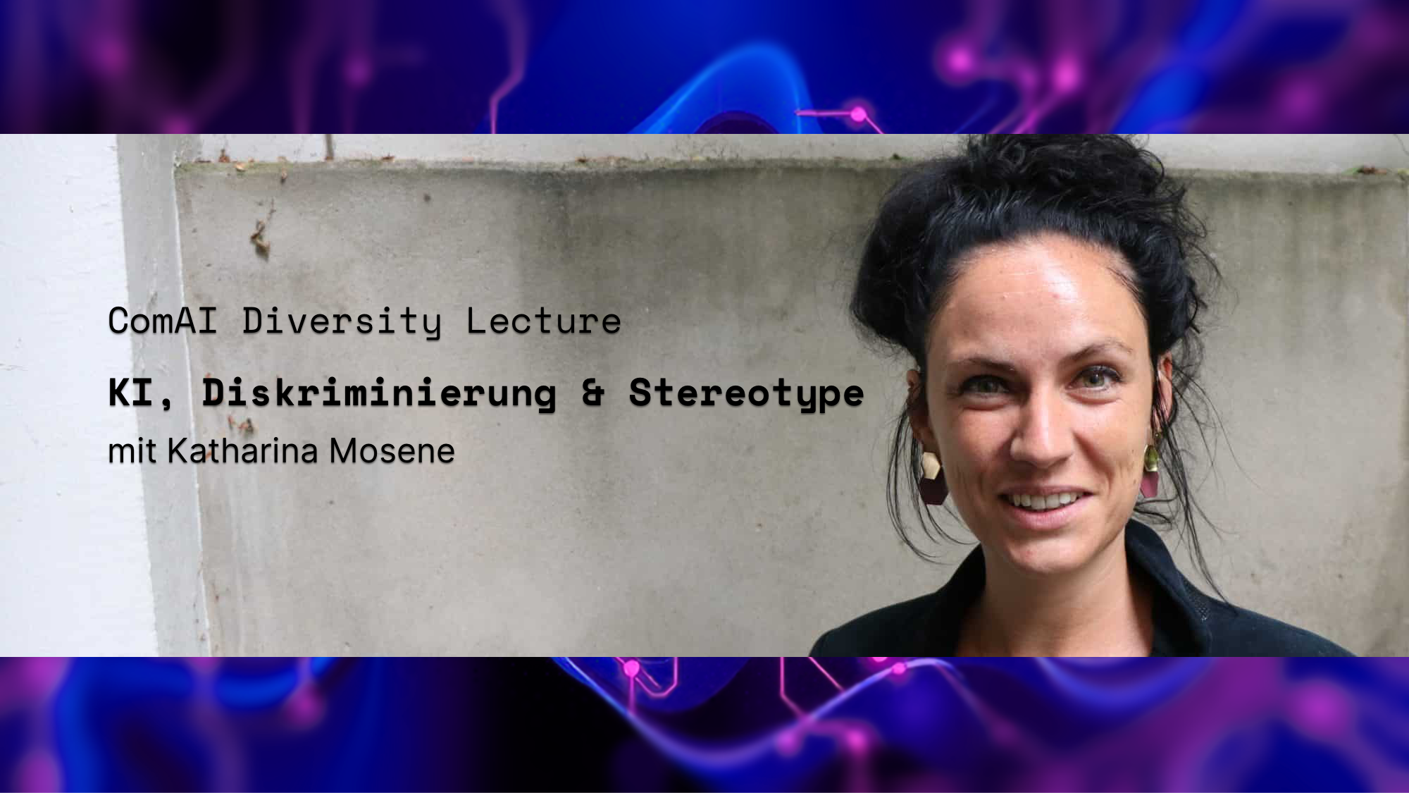 Luca Comai Lecture Lecture Series der AG Diversity & Gender Equality: KI, Diskriminierung ...